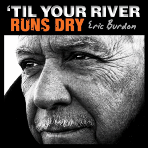 TIL YOUR RIVER RUNS DRY (VINILO)