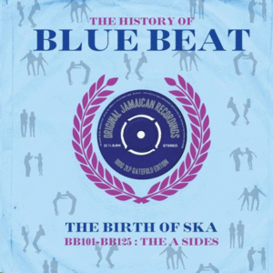 THE HISTORY OF BLUEBEAT BB101 BB125. THE BIRTH OF SKA (LP N)