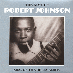THE BEST OF ROBERT JOHNSON: KING OF THE DELTA BLUES (VINILO)