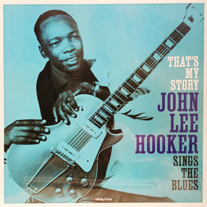 THAT'S MY STORY JOHN LEE HOOKER SINGS THE BLUES (VINILO)