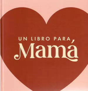 LIBRO PARA MAMÁ