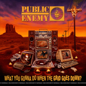 WHAT YOU GONNA DO WHEN THE GRID GOES DOWN? (VINILO)
