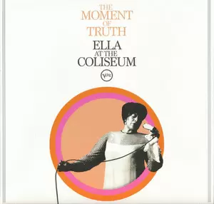 THE MOMENT OF TRUTH (ELLA AT THE COLISEUM) (VINILO)