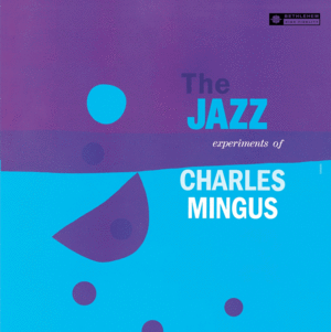JAZZ EXPERIMENTS OF CHARLES MINGUS [SINGLE] (LP)