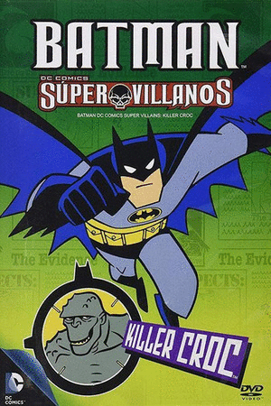 BATMAN SUPERVILLANOS KILLER CROC  (DVD)