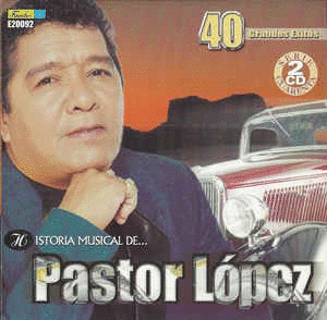 HISTORIA MUSICAL DE PASTOR LOPEZ  (CD)