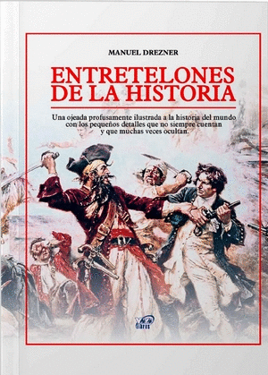 ENTRETELONES DE LA HISTORIA