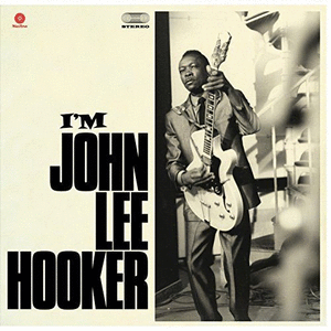 I'M JOHN LEE HOOKER (VINILO)