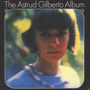 THE ASTRUD GILBERTO ALBUM (1965) (LP)