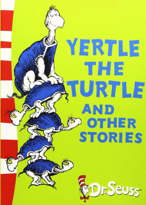 YERTLE THE TURTLE AND OTHER STORIES