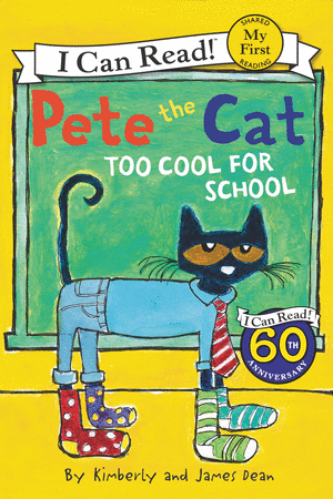 PETE THE CAT: TOO COOL FOR SCHOOL