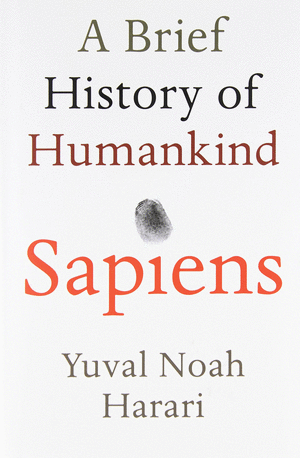 SAPIENS: A BRIEF HISTORY OF HUMANKIND