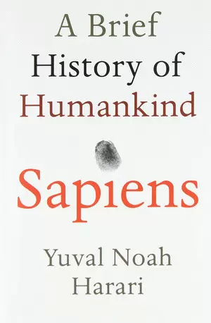 SAPIENS: A BRIEF HISTORY OF HUMANKIND