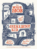 THE WHIZ MOB AND THE GRENADINE KID