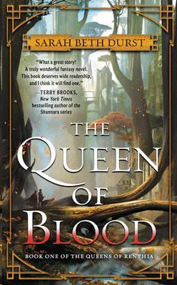 THE QUEEN OF BLOOD: BOOK ONE OF THE QUEENS OF RENTHIA