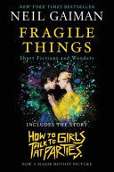 FRAGILE THINGS: SHORT FICTIONS AND WONDERS