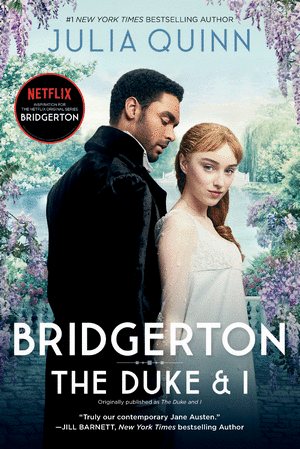 BRIDGERTON [TV TIE-IN]: THE DUKE AND I ( BRIDGERTONS, 1 )