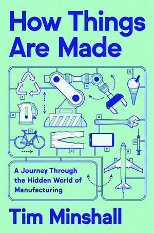 HOW THINGS ARE MADE