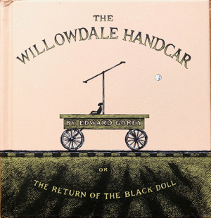 THE WILLOWDALE HANDCAR