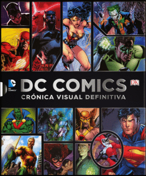 DC COMICS: CRONICA VISUAL DEFINITIVA