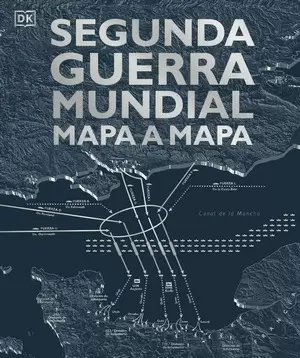 SEGUNDA GUERRA MUNDIAL MAPA A MAPA