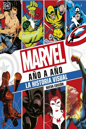 MARVEL AÑO A AÑO. LA HISTORIA VISUAL