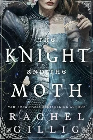 THE KNIGHT AND THE MOTH