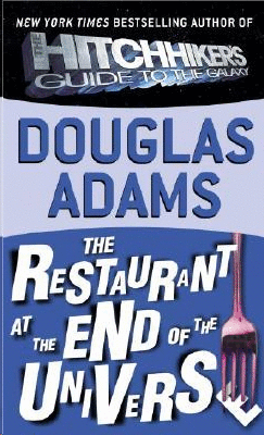 THE RESTAURANT AT THE END OF THE UNIVERSE