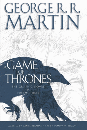A GAME OF THRONES GRAPHIC NOVEL. VOLUME 3