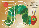 THE VERY HUNGRY CATERPILLAR: 50TH ANNIVERSARY GOLDEN EDITION