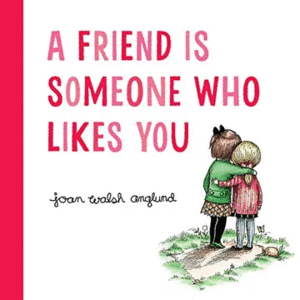 A FRIEND IS SOMEONE WHO LIKES YOU (SPECIAL GIFT EDITION)