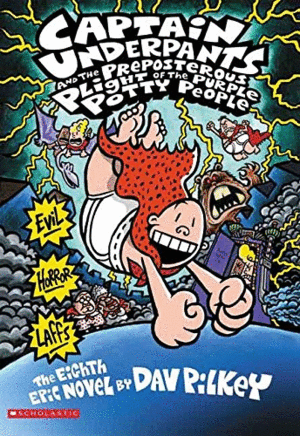 CAPTAIN UNDERPANTS AND THE PREPOSTEROUS PLIGHT OF THE PURPLE POTTY PEOPLE