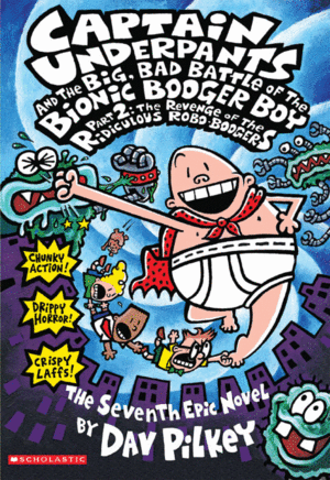 CAPTAIN UNDERPANTS AND THE BIG, BAD BATTLE OF THE BIONIC BOOGER BOY, PART 2
