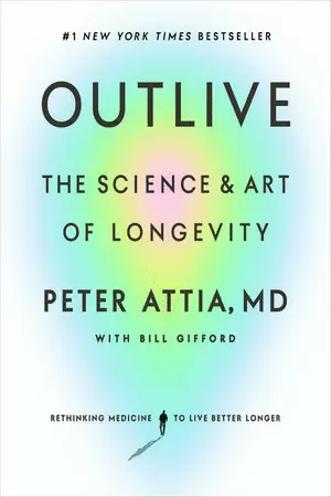 OUTLIVE: THE SCIENCE AND ART OF LONGEVIT
