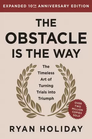 THE OBSTACLE IS THE WAY EXPANDED 10TH ANNIVERSARY EDITION