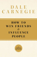 HOW TO WIN FRIENDS AND INFLUENCE PEOPLE