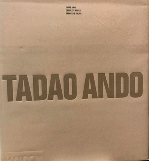 ANDO, TADAO:COMPLETE WORKS