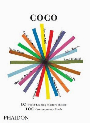 COCO 10 WORLD-LEADING MASTERS CHOOSE 100 CONTEMPORARY CHEFS
