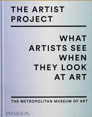THE ARTIST PROJECT-WHAT ARTISTS SEE WHEN THEY LOOK AT ART
