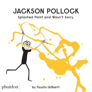 JACKSON POLLOCK SPLASHED PAINT AND WASN'T SOR