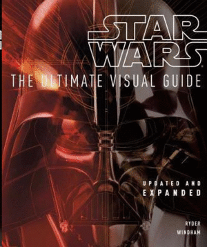 STAR WARS: THE ULTIMATE VISUAL GUIDE