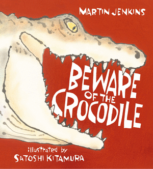 BEWARE OF THE CROCODILE