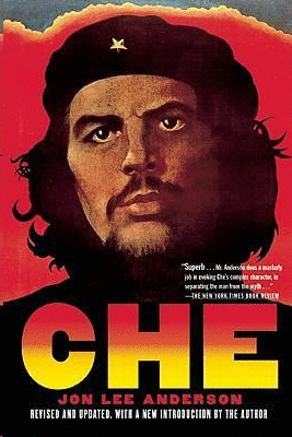 CHE GUEVARA - A REVOLUTIONARY LIFE