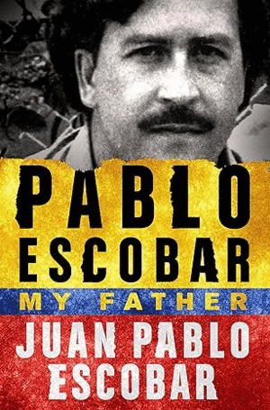 PABLO ESCOBAR, MY FATHER