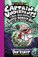 CAPTAIN UNDERPANTS AND THE BIG, BAD BATTLE OF THE BIONIC BOOGER BOY