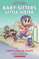 KAREN'S ROLLER SKATES (BABY-SITTERS LITTLE SISTER GRAPHIC NOVEL #2): A GRAPHIX BOOK