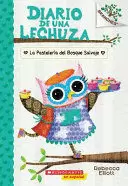 DIARIO DE UNA LECHUZA #7: LA PASTELERÍA DEL BOSQUE SALVAJE (THE WILDWOOD BAKERY)
