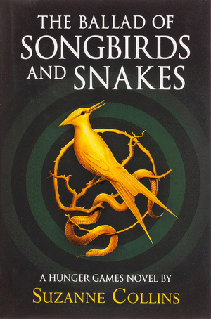 THE BALLAD OF SONGBIRDS AND SNAKES (A HUNGER GAMES NOVEL)