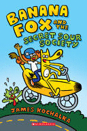 BANANA FOX AND THE SECRET SOUR SOCIETY