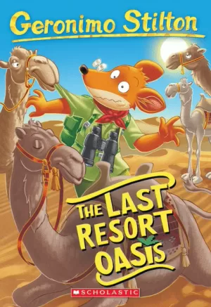 THE LAST RESORT OASIS (GERONIMO STILTON #77)